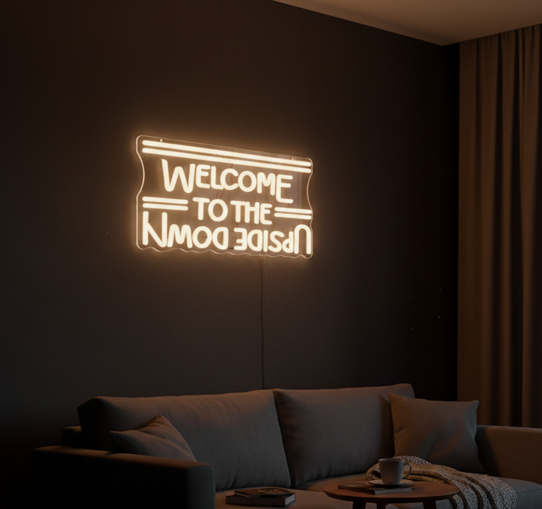 Welcome To The Upside Down Neon Sign