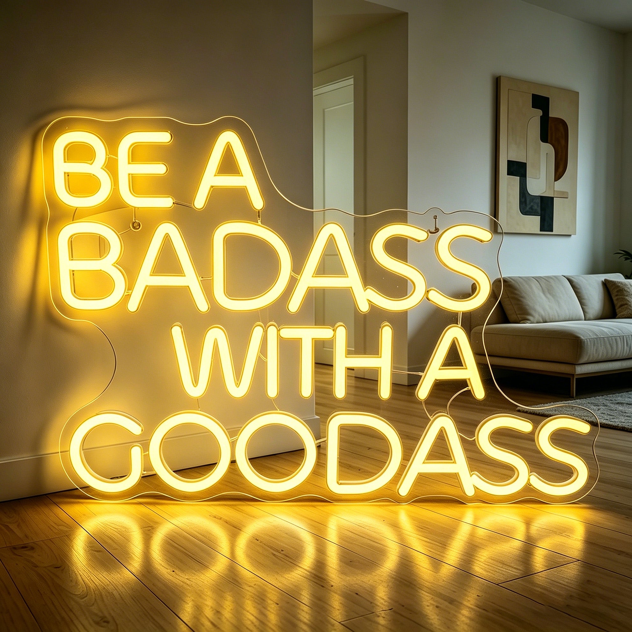 BE A BADASS WITH A GOODASS Neon Sign