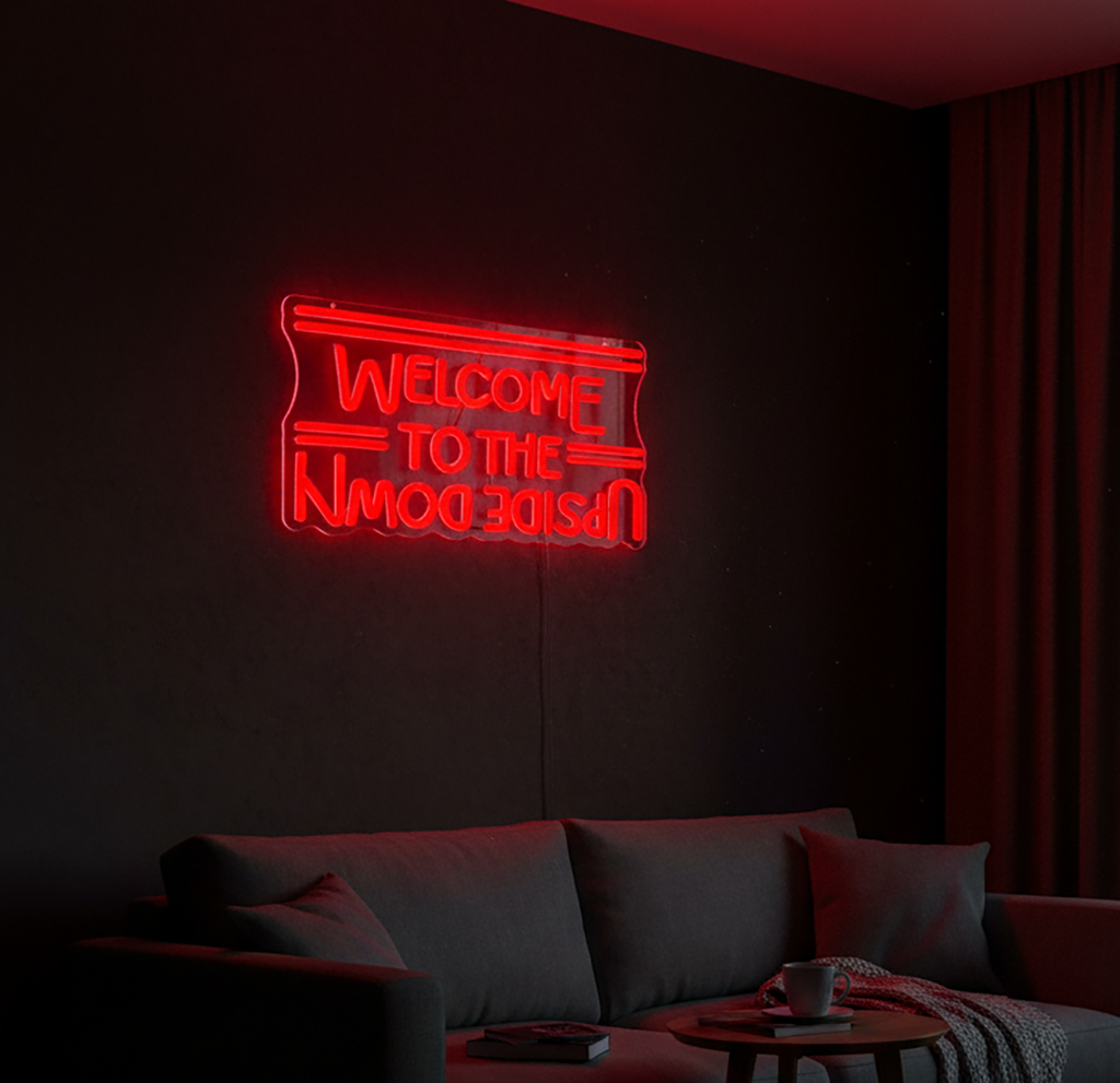 Welcome To The Upside Down Neon Sign