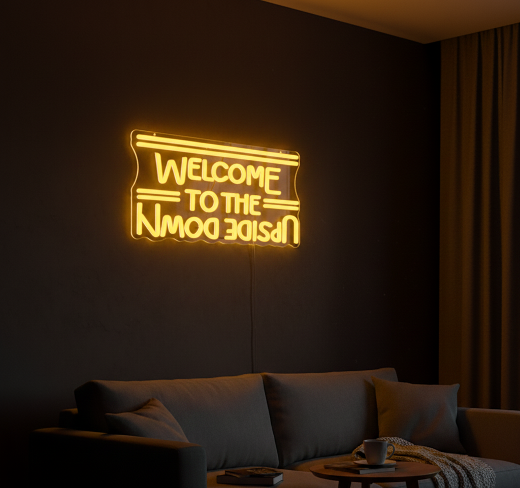 Welcome To The Upside Down Neon Sign