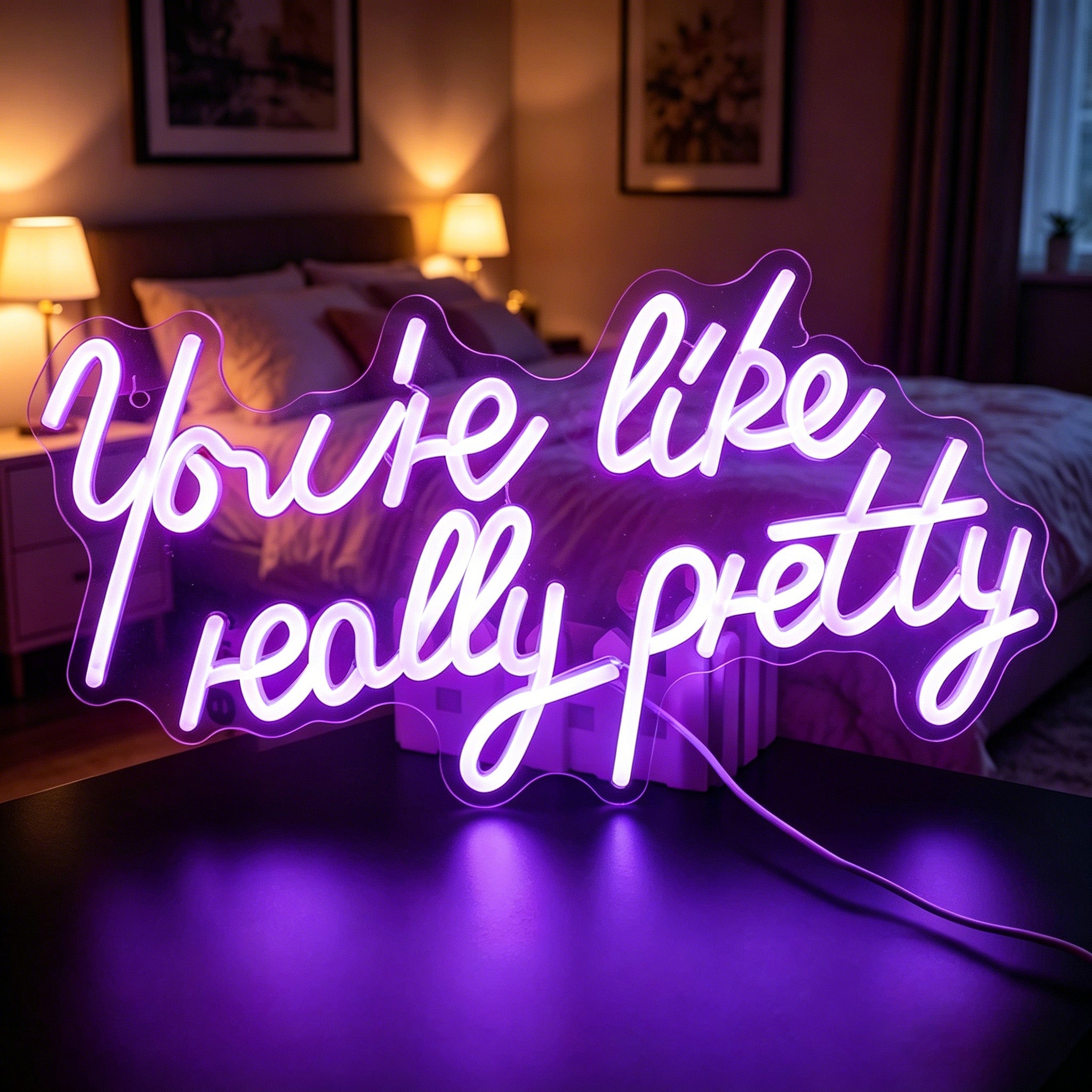 You're Like Really Pretty Neon Sign