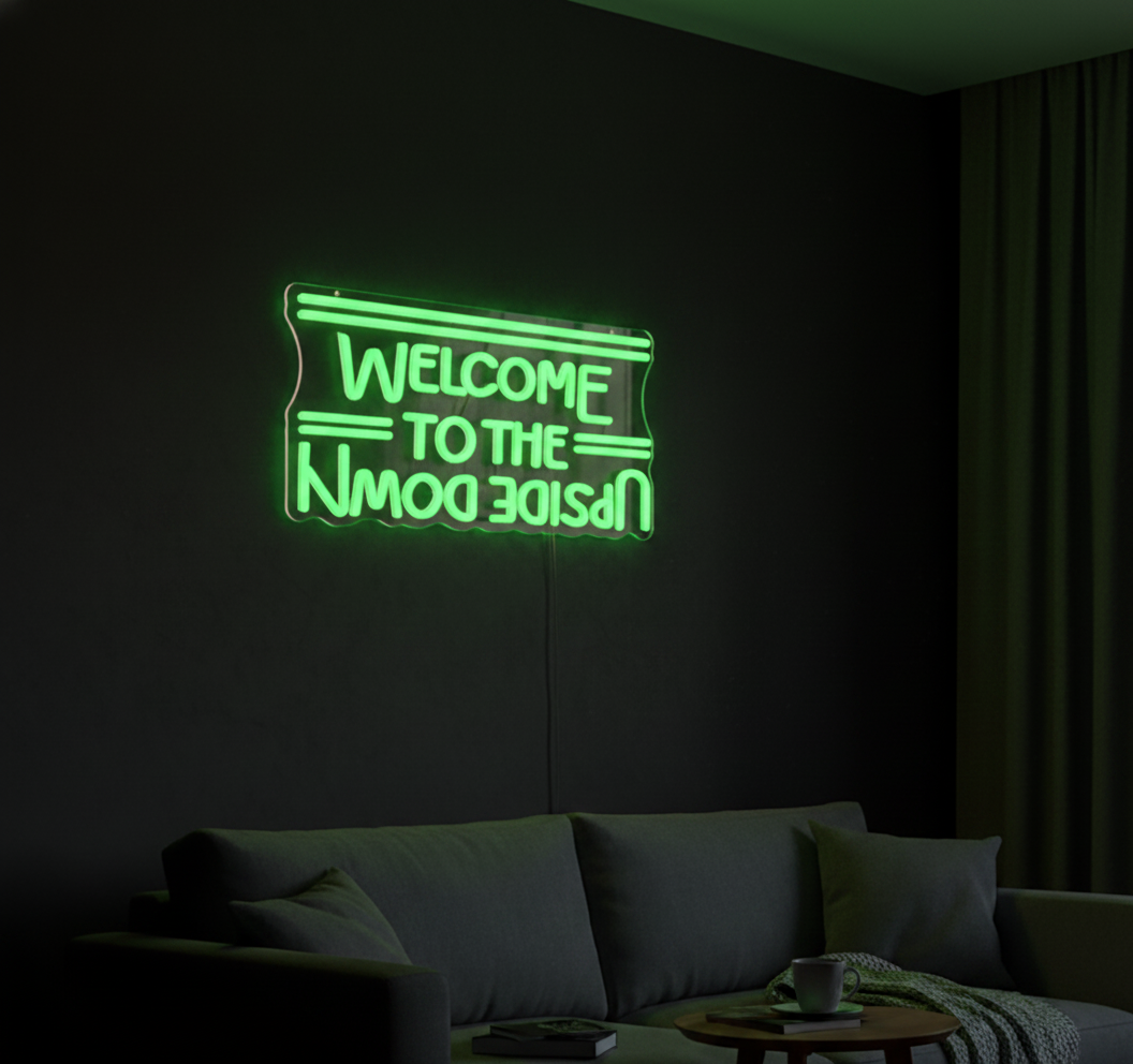 Welcome To The Upside Down Neon Sign