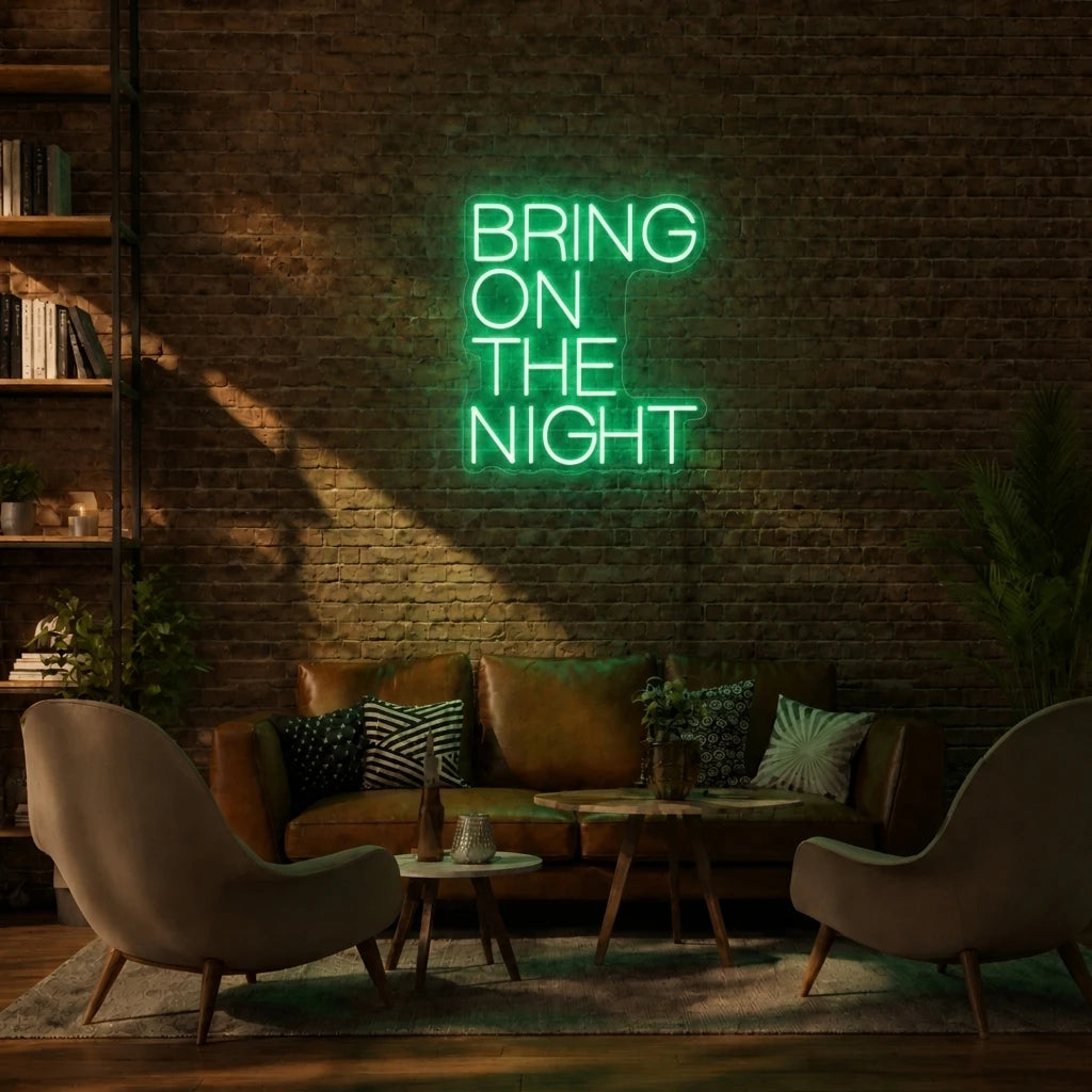 Bring On The Night Neon Sign