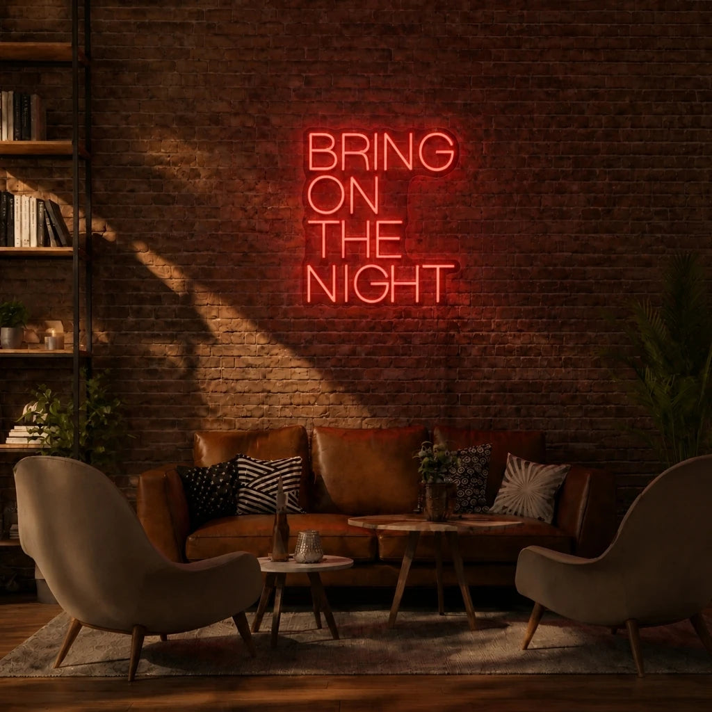 Bring On The Night Neon Sign