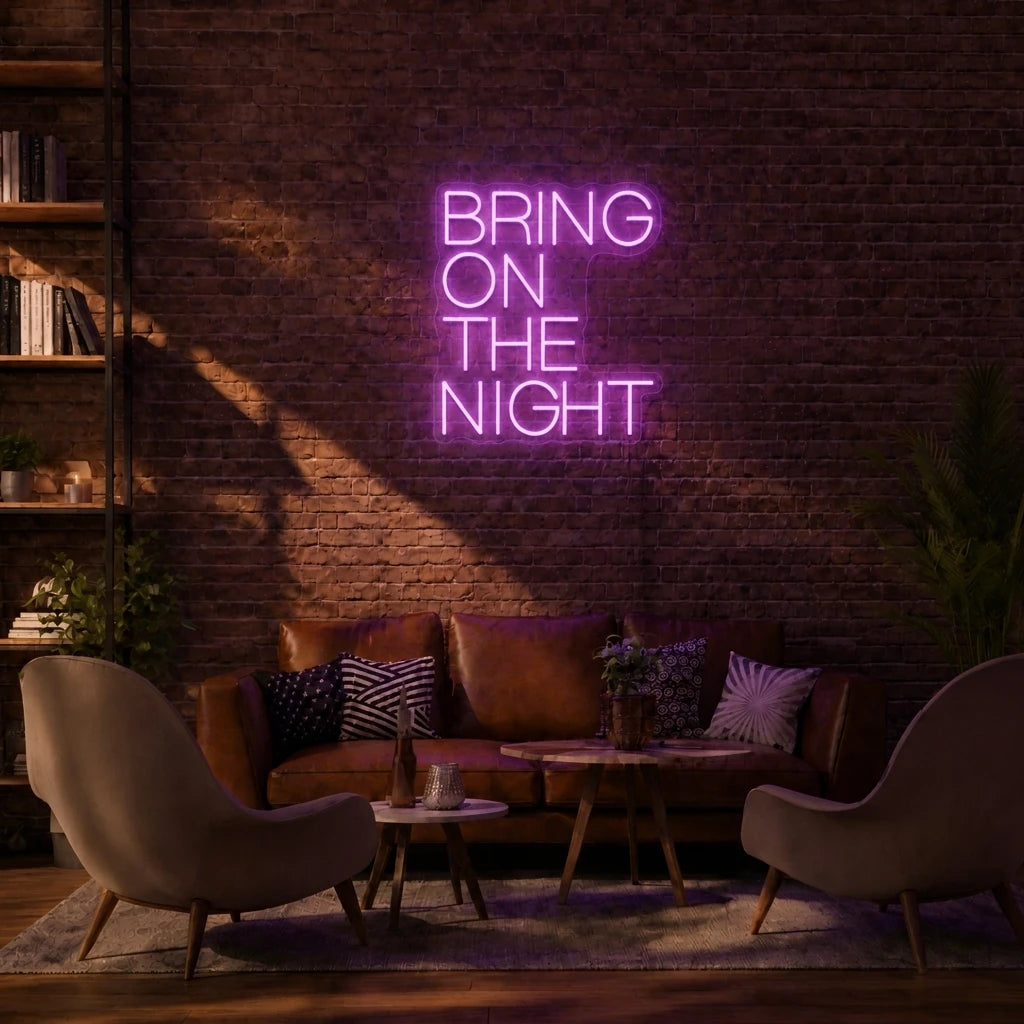 Bring On The Night Neon Sign
