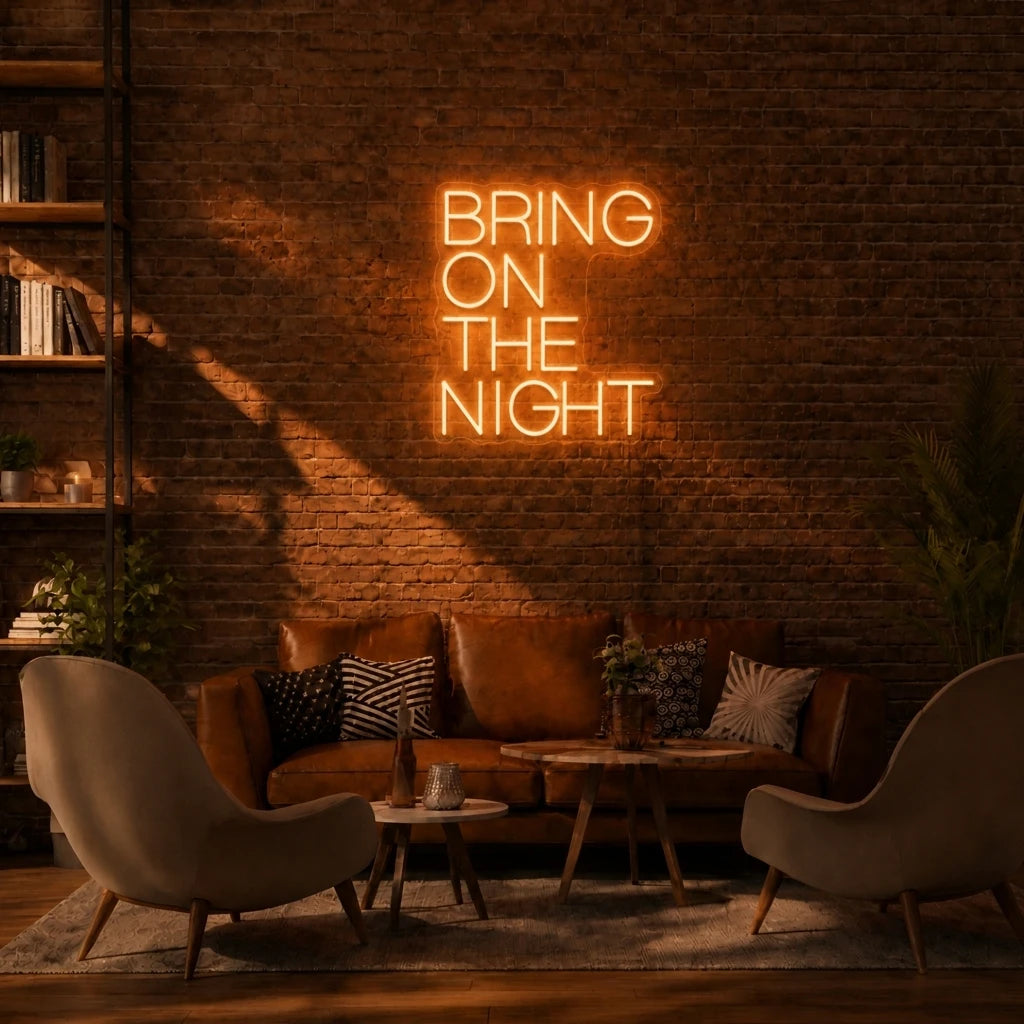 Bring On The Night Neon Sign