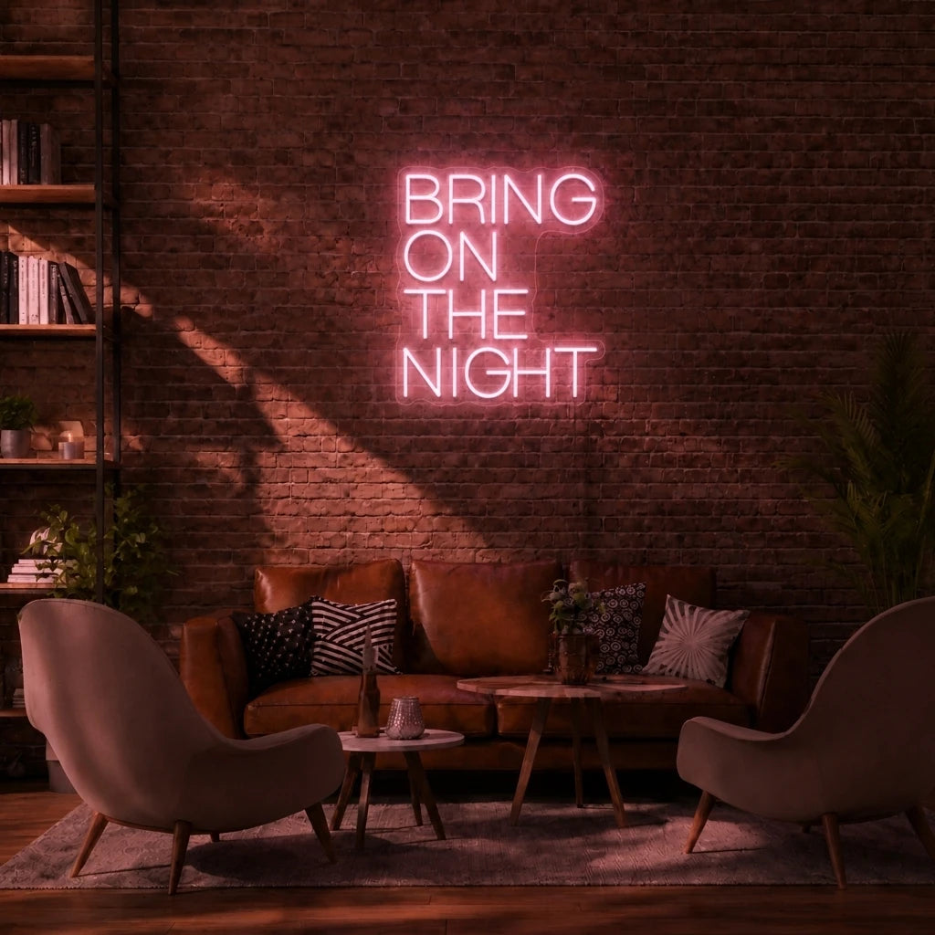 Bring On The Night Neon Sign
