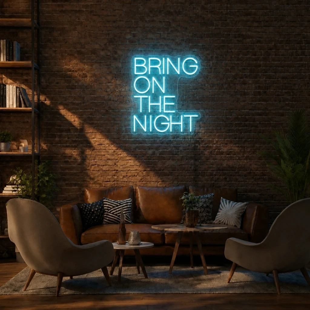 Bring On The Night Neon Sign