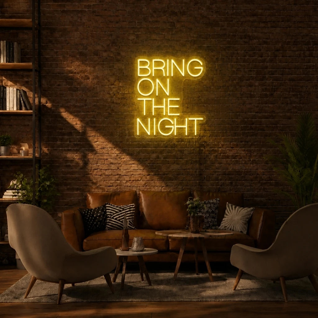 Bring On The Night Neon Sign