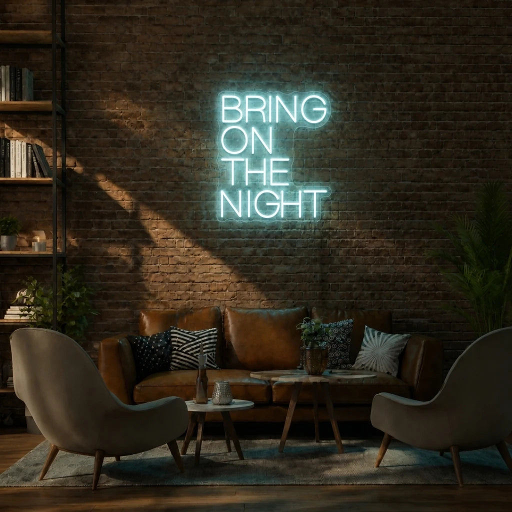 Bring On The Night Neon Sign