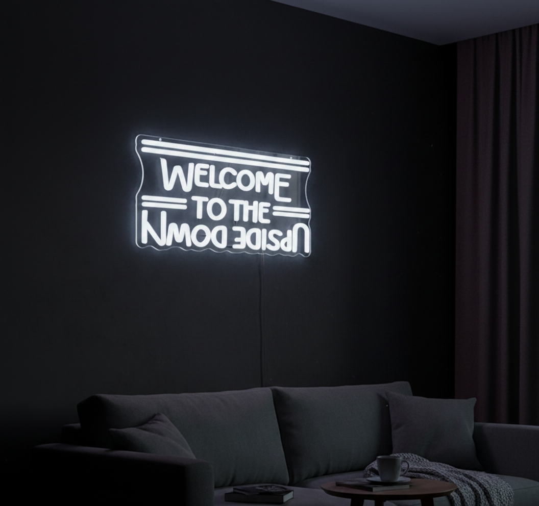 Welcome To The Upside Down Neon Sign
