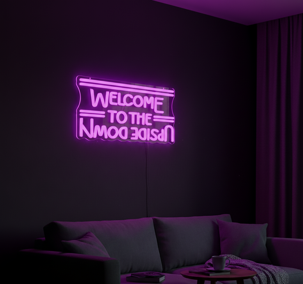 Welcome To The Upside Down Neon Sign
